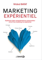 Marketing expérientiel : Expérience client, comportement du consommateur et les 7E du marketing mix expérientiel