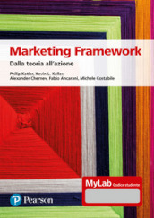 Marketing framework. Dalla teoria all azione. Ediz. Mylab. Con Contenuto digitale per accesso on line