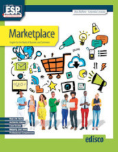 Marketplace, english for the world of business and commerce. Per le Scuole superiori. Con e-book. Con espansione online