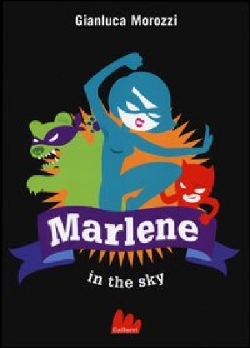 Marlene in the sky - Gianluca Morozzi