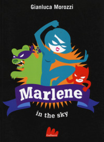 Marlene in the sky - Gianluca Morozzi