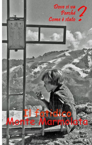 Marmolada Montagna del destino - Bernhard Siegmund - Ute Fischer