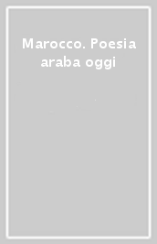 Marocco. Poesia araba oggi