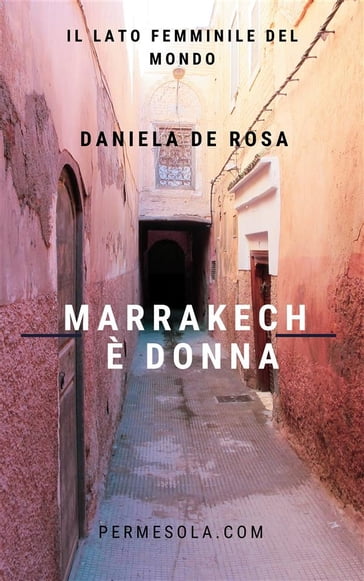 Marrakech è donna - Daniela De Rosa