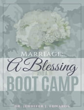 Marriage: A Blessing and a Boot Camp
