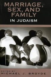 Marriage, Sex and Family in Judaism