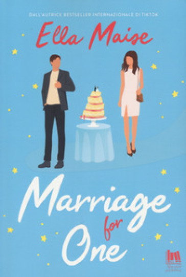 Marriage for one. Ediz. italiana - Ella Maise