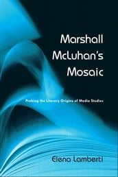 Marshall McLuhan s Mosaic