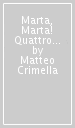 Marta, Marta! Quattro esempi «triangolo drammatico» nel «grande viaggio di Luca»