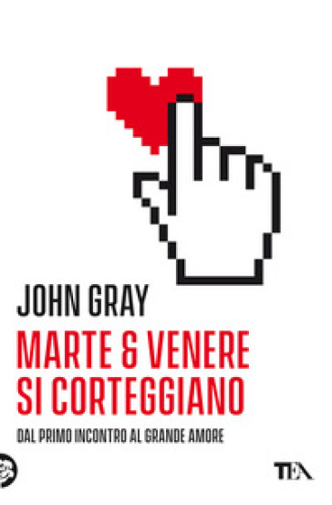 Marte e Venere si corteggiano - John Gray