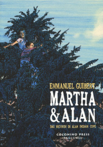 Martha & Alan. Dai ricordi di Alan Ingram Cope - Emmanuel Guibert