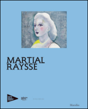 Martial Raysse. Ediz. francese