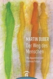 Martin Buber. Der Weg des Menschen