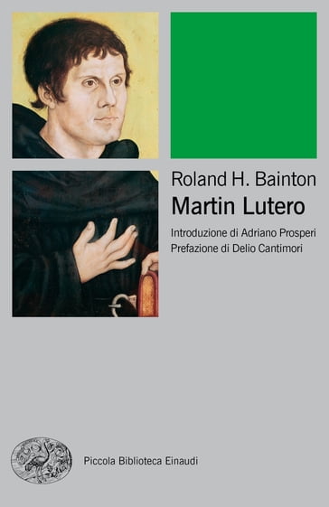 Martin Lutero - Roland H. Bainton - Adriano Prosperi - Delio Cantimori