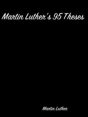 Martin Luther s 95 Theses