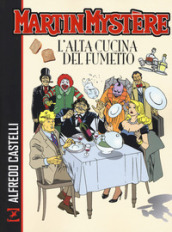 Martin Mystère. L alta cucina del fumetto