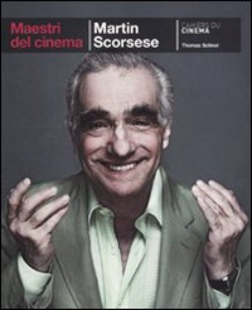 Martin Scorsese. Ediz. illustrata - Thomas Sotinel