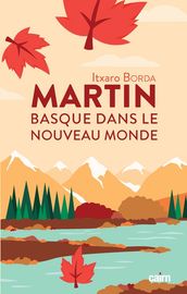 Martin, basque dans le Nouveau Monde