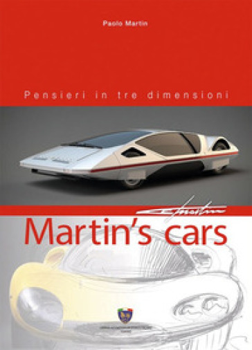 Martin's cars. Pensieri in tre dimensioni. Ediz. italiana e inglese - Paolo Martin | 
