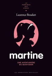 Martine, une aventurière du quotidien