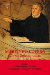 Martinho Lutero - Obras selecionadas Vol. 5