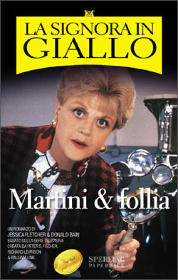 Martini & follia. La signora in giallo - Jessica Fletcher - Donald Bain