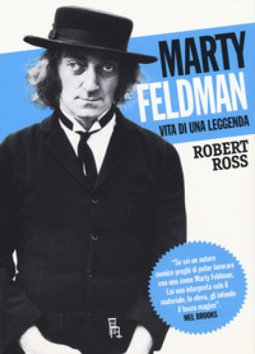 Marty Feldman. Vita di una leggenda - Robert Ross