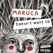 Maruca doesn t want to