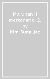 Maruhan il mercenario. 2. - Kim Sung Jae