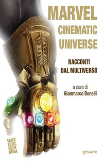 Marvel Cinematic Universe. Racconti dal Multiverso