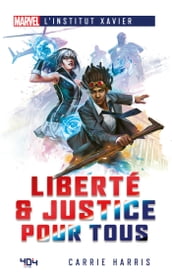 Marvel L Institut Xavier - Liberté & Justice pour tous - Roman super-héros - Officiel - Dès 14 ans et adulte - 404 Éditions