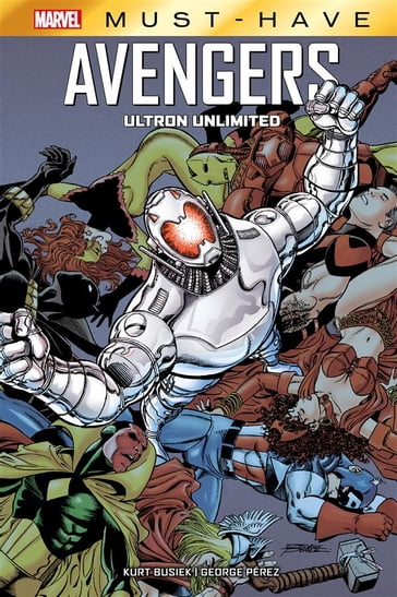 Marvel Must-Have: Avengers - Ultron unlimited - Kurt Busiek - George Pérez