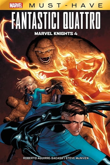 Marvel Must-Have: Fantastici Quattro - Marvel Knights: 4 - Roberto Aguirre-Sacasa - Steve McNiven