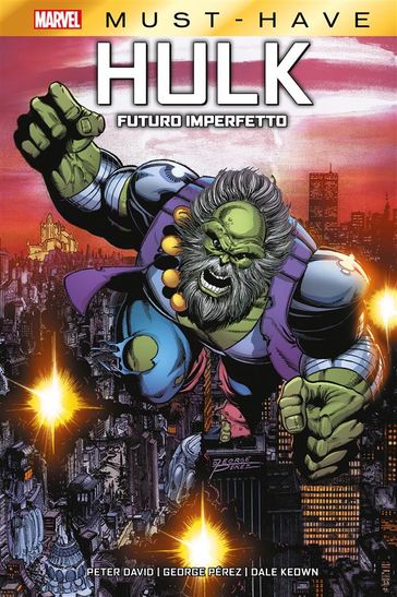 Marvel Must-Have: Hulk - Futuro imperfetto - David Peter - Dale Keown - George Pérez