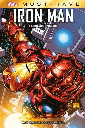 Marvel Must-Have: Iron Man - I cinque incubi - Matt Fraction - Salvador Larroca