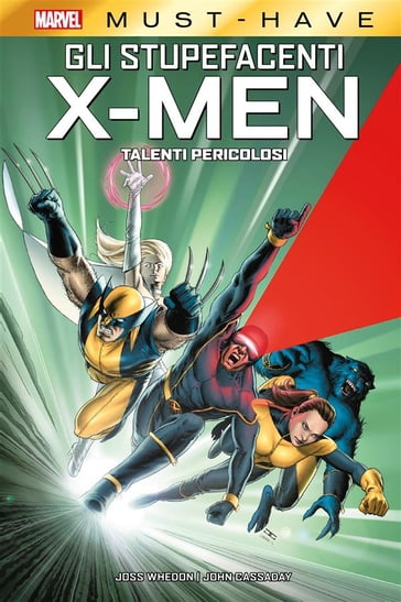 Marvel Must-Have: Gli Stupefacenti X-Men - Talenti Pericolosi - John Cassaday - Whedon Joss