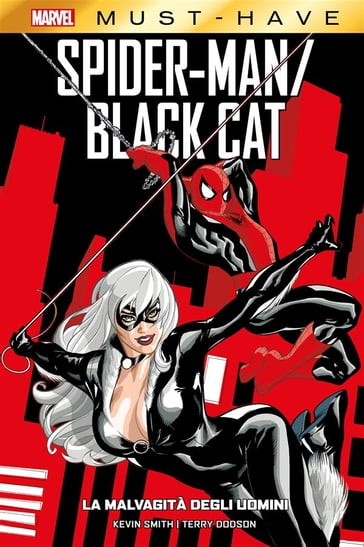 Marvel Must-Have: Spider-Man/Black Cat - La malvagità degli uomini - Kevin Smith - Terry Dodson