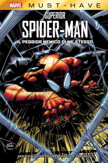 Marvel Must-Have: Superior Spider-Man - Il peggior nemico di me stesso - Dan Slott - Ryan Stegman - Giuseppe Camuncoli