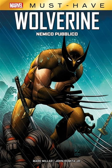 Marvel Must-Have: Wolverine - Nemico pubblico - John Romita Jr. - Mark Millar