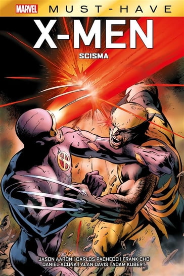 Marvel Must-Have: X-Men - Scisma - Jason Aaron - Daniel Acuna - Carlos Pacheco - Frank Cho - Alan Davis - Adam Kubert