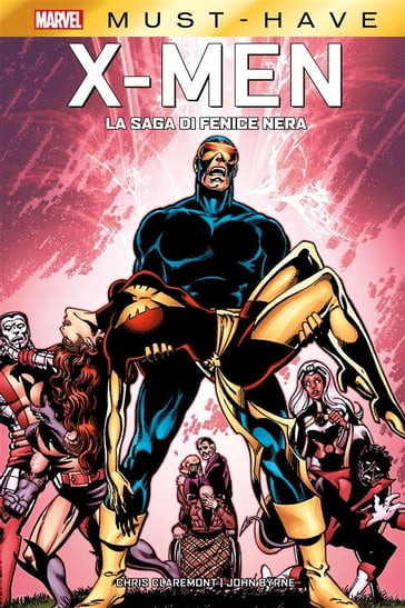 Marvel Must-Have: X-Men - La Saga di Fenice Nera - Chris Claremont - John Byrne