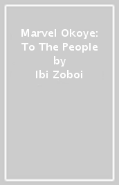 Marvel Okoye: To The People