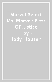Marvel Select Ms. Marvel: Fists Of Justice