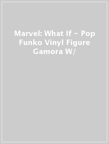 Marvel: What If - Pop Funko Vinyl Figure Gamora W/