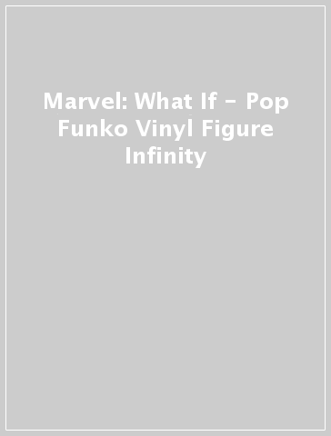 Marvel: What If - Pop Funko Vinyl Figure Infinity