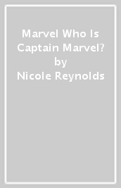 Marvel Who Is Captain Marvel?