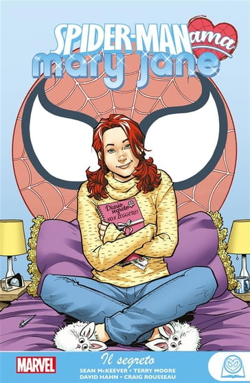 Marvel Young Adult: Spider-Man ama Mary Jane - Il segreto - Sean Mckeever - Terry Moore - David Hahn - Craig Rousseau