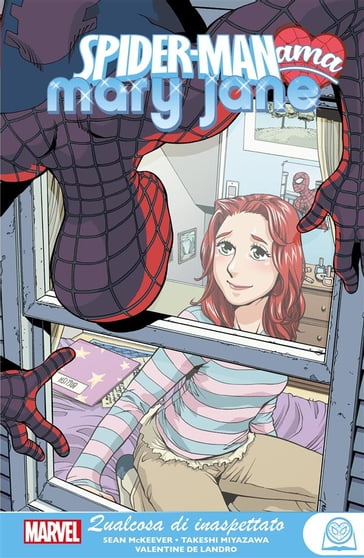 Marvel Young Adult: Spider-Man ama Mary Jane - Qualcosa di inaspettato - Sean Mckeever - Takeshi Miyazawa - Valentine De Landro