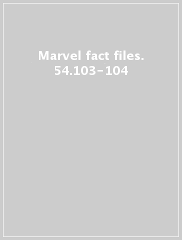 Marvel fact files. 54.103-104