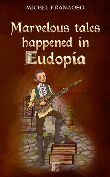 Marvelous tales happened in Eudopia - Michel Franzoso